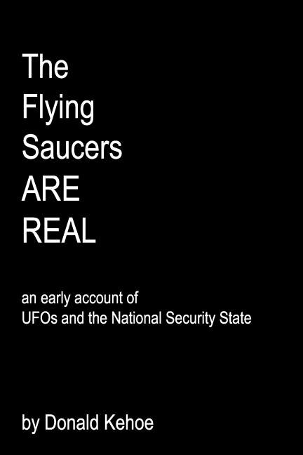 The Flying Saucers Are Real: An Early Account Of Ufos And The National Security State