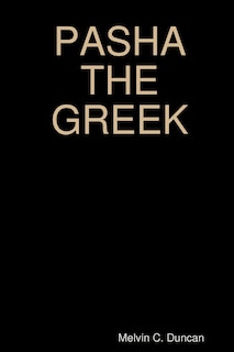 Pasha The Greek: Historic Fiction