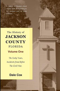 Front cover_The History Of Jackson County, Florida
