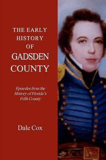 Couverture_The Early History Of Gadsden County