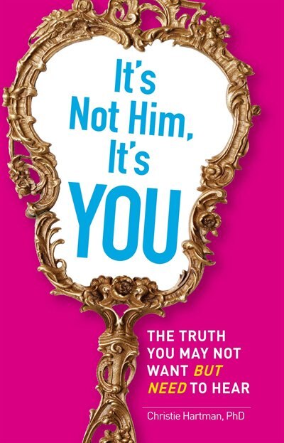 Front cover_It's Not Him, It's You