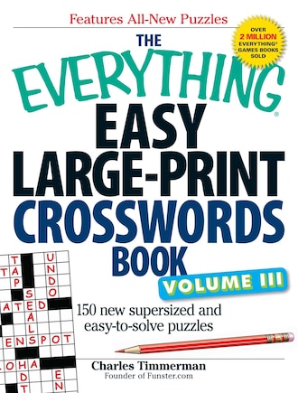 The Everything Easy Large-Print Crosswords Book, Volume III: 150 more easy to read puzzles for hours of fun