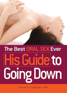 Couverture_The Best Oral Sex Ever - His Guide to Going Down