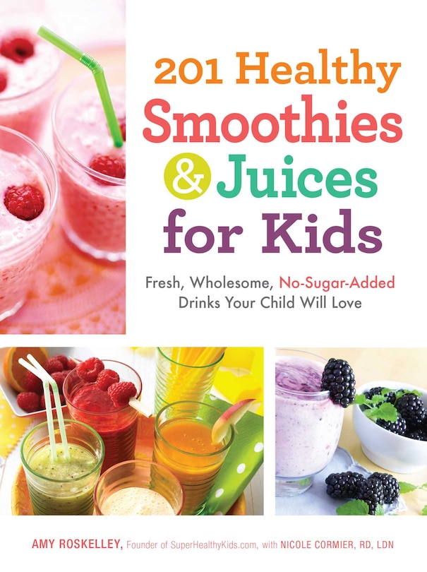 Front cover_201 Healthy Smoothies & Juices for Kids