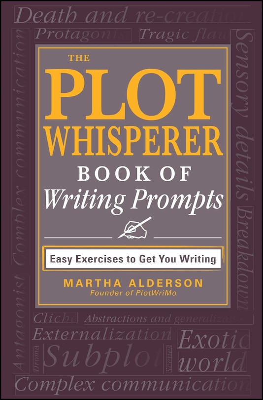 Front cover_The Plot Whisperer Book of Writing Prompts