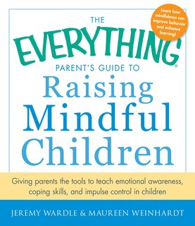 Couverture_The Everything Parent's Guide To Raising Mindful Children