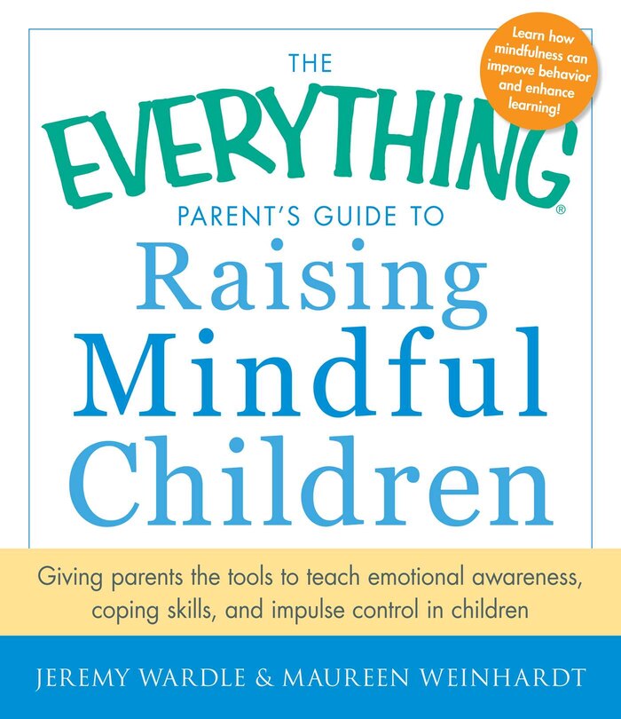 Couverture_The Everything Parent's Guide To Raising Mindful Children