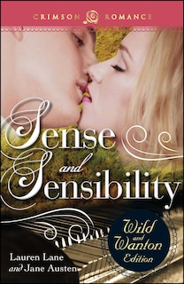 Front cover_Sense And Sensibility: The Wild And Wanton Edition