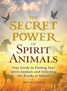 Front cover_The Secret Power Of Spirit Animals