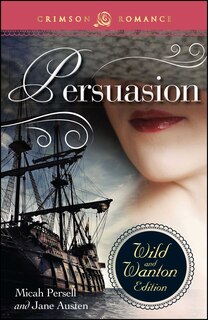 Front cover_Persuasion: The Wild And Wanton Edition