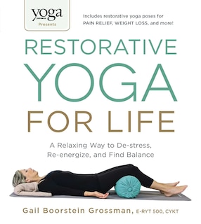 Front cover_Yoga Journal Presents Restorative Yoga For Life