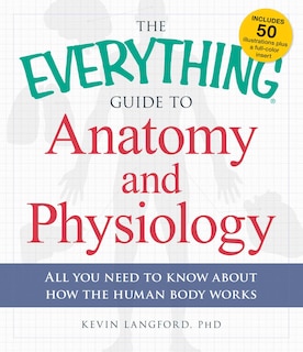 Front cover_The Everything Guide to Anatomy and Physiology