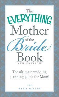 Front cover_The Everything Mother of the Bride Book