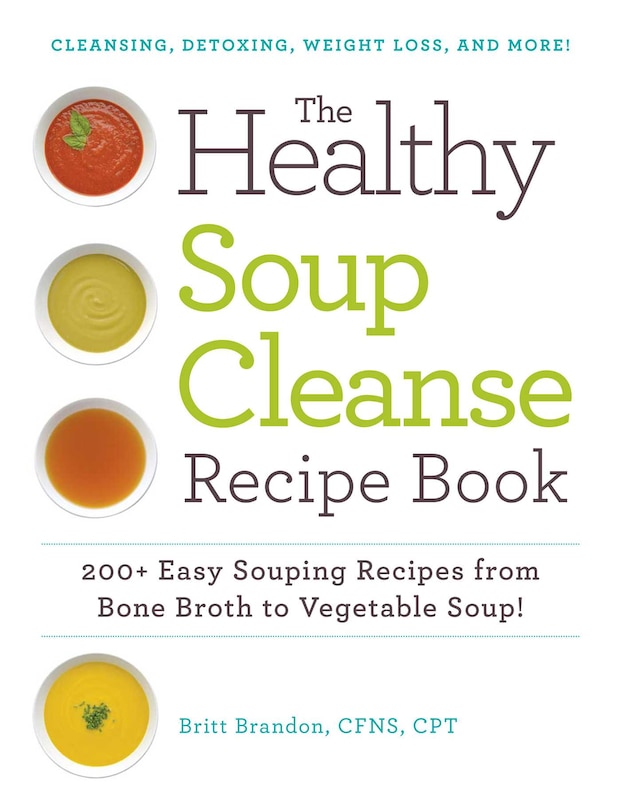 Front cover_The Healthy Soup Cleanse Recipe Book