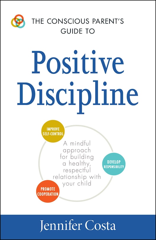 Front cover_The Conscious Parent's Guide to Positive Discipline