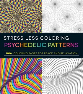 Couverture_Stress Less Coloring - Psychedelic Patterns