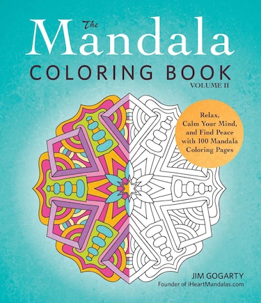 The Mandala Coloring Book, Volume II: Relax, Calm Your Mind, and Find Peace with 100 Mandala Coloring Pages