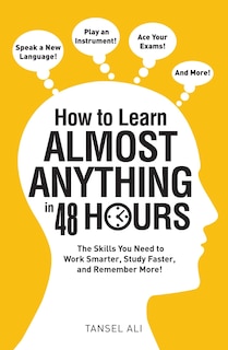 Front cover_How To Learn Almost Anything In 48 Hours