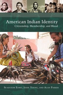 American Indian Identity: Citizenship, Membership, and Blood