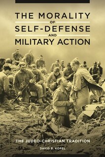 Front cover_The Morality of Self-Defense and Military Action
