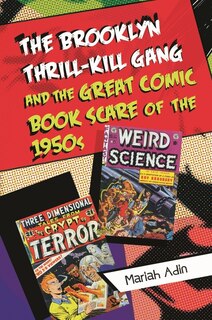 Couverture_The Brooklyn Thrill-Kill Gang and the Great Comic Book Scare of the 1950s