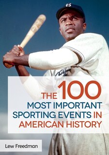 Couverture_The 100 Most Important Sporting Events in American History