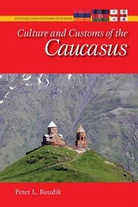 Front cover_Culture and Customs of the Caucasus