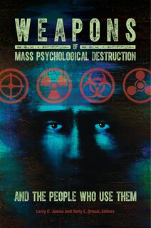 Couverture_Weapons of Mass Psychological Destruction and the People Who Use Them