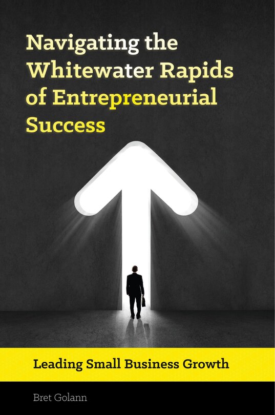 Front cover_Navigating The Whitewater Rapids Of Entrepreneurial Success