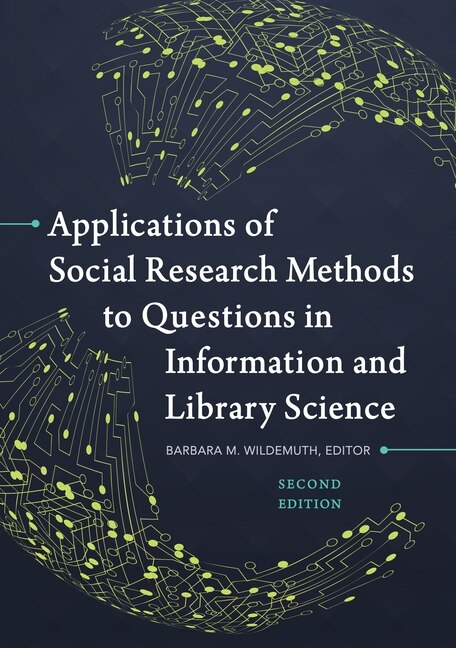 Front cover_Applications of Social Research Methods to Questions in Information and Library Science
