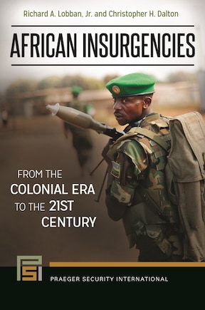 African Insurgencies: From the Colonial Era to the 21st Century