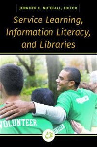 Front cover_Service Learning, Information Literacy, and Libraries