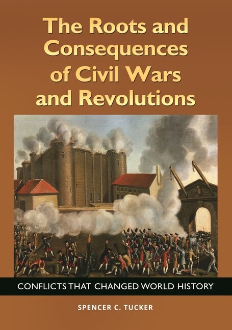 Front cover_The Roots and Consequences of Civil Wars and Revolutions