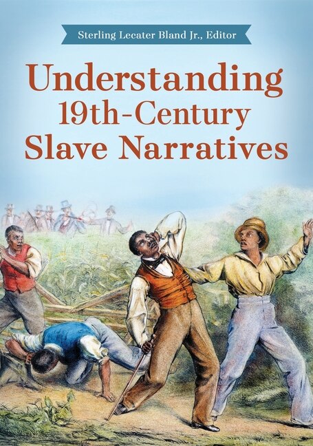 Front cover_Understanding 19th-Century Slave Narratives