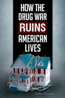 Front cover_How the Drug War Ruins American Lives