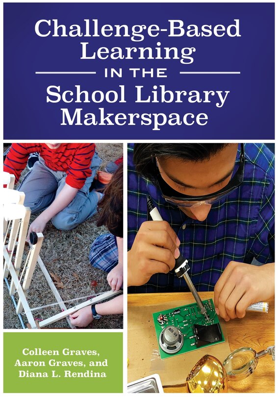 Front cover_Challenge-Based Learning in the School Library Makerspace