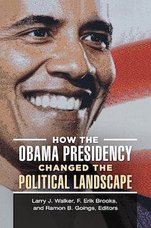 Couverture_How the Obama Presidency Changed the Political Landscape