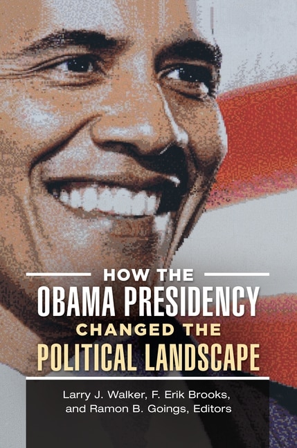 Couverture_How the Obama Presidency Changed the Political Landscape