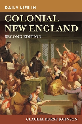 Daily Life in Colonial New England