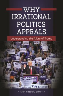 Front cover_Why Irrational Politics Appeals