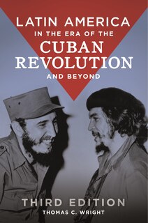 Front cover_Latin America in the Era of the Cuban Revolution and Beyond