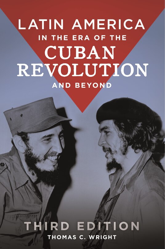 Front cover_Latin America in the Era of the Cuban Revolution and Beyond