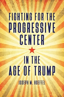 Couverture_Fighting for the Progressive Center in the Age of Trump