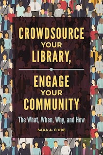 Couverture_Crowdsource Your Library, Engage Your Community