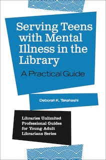 Couverture_Serving Teens with Mental Illness in the Library