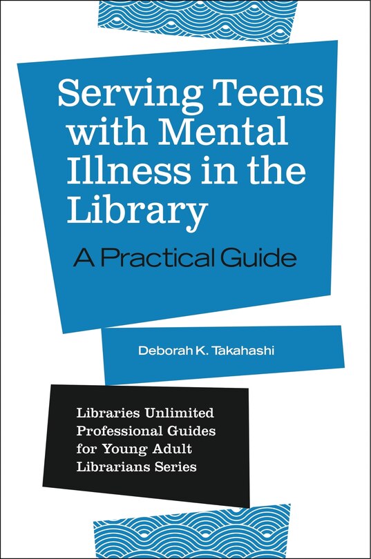 Couverture_Serving Teens with Mental Illness in the Library