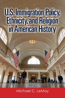 Couverture_U.S. Immigration Policy, Ethnicity, and Religion in American History