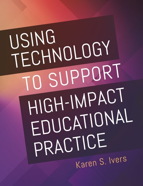 Front cover_Using Technology to Support High-Impact Educational Practice