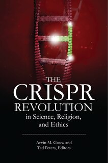 Front cover_The CRISPR Revolution in Science, Religion, and Ethics