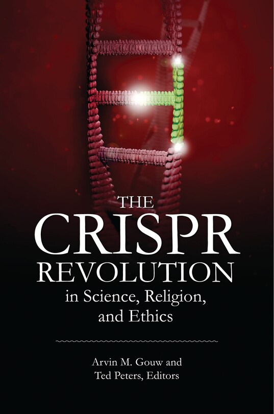 Front cover_The CRISPR Revolution in Science, Religion, and Ethics